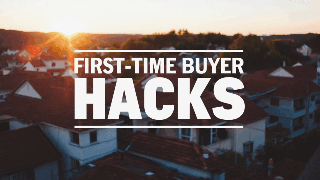 First-Time Buyer Hacks You Need in 2025