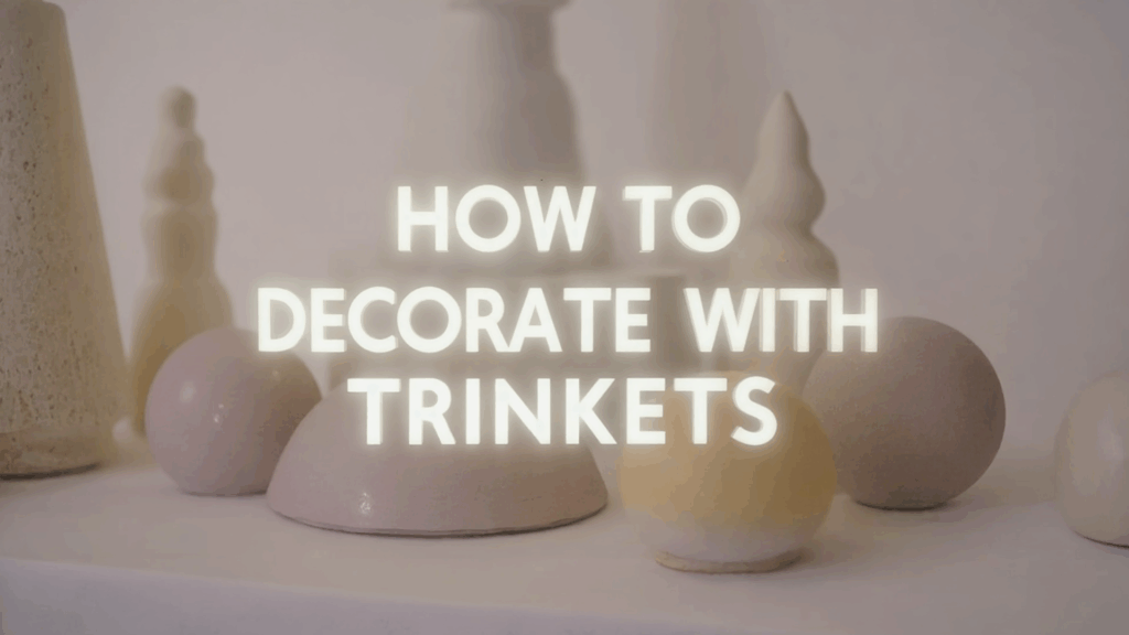 The Ultimate Decorate With Trinkets Tutorial