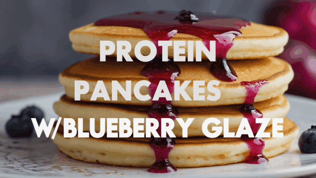 Protein Pancakes with Blueberry Glaze