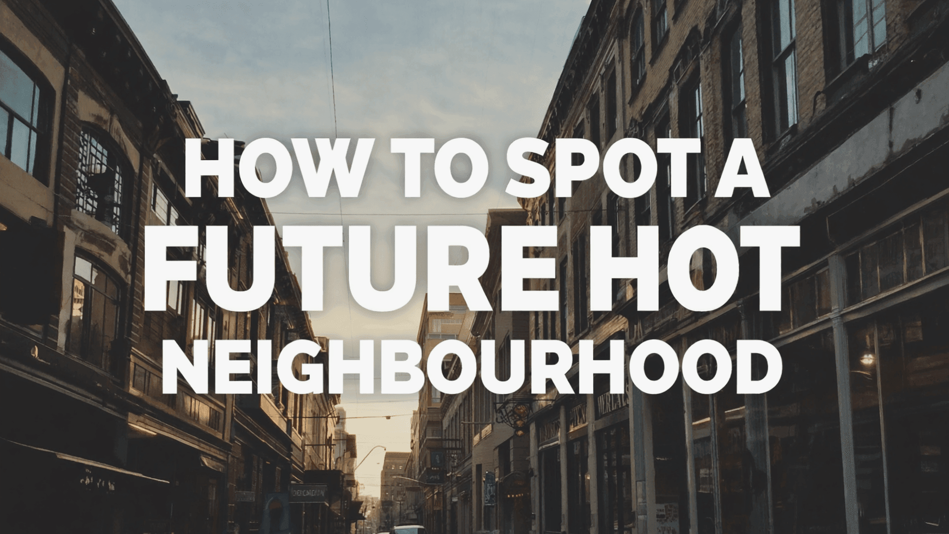How to Spot a Future Hot Neighbourhood in the GTA