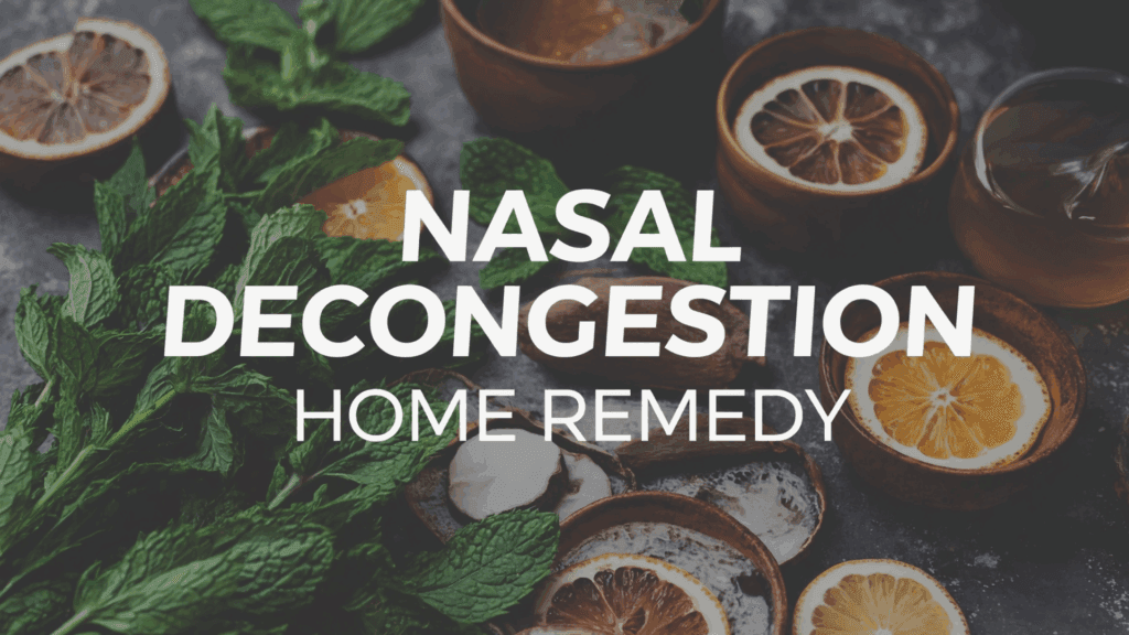 Nasal Decongestion Home Remedy Guide