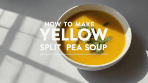 How To Make Yellow Split Pea Soup at Home
